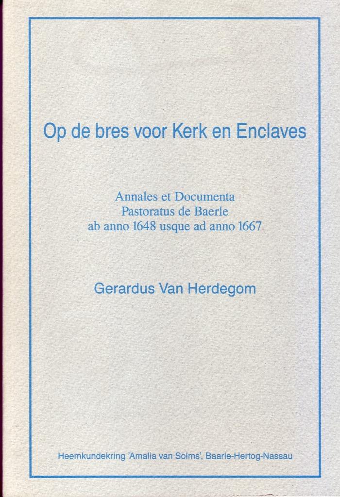 BAARLE OP DE BRES VOOR KERK EN ENCLAVES Brabant Nassau 1667, Boeken, Ophalen of Verzenden, Zo goed als nieuw, VAN HERDEGEM GERARDUS