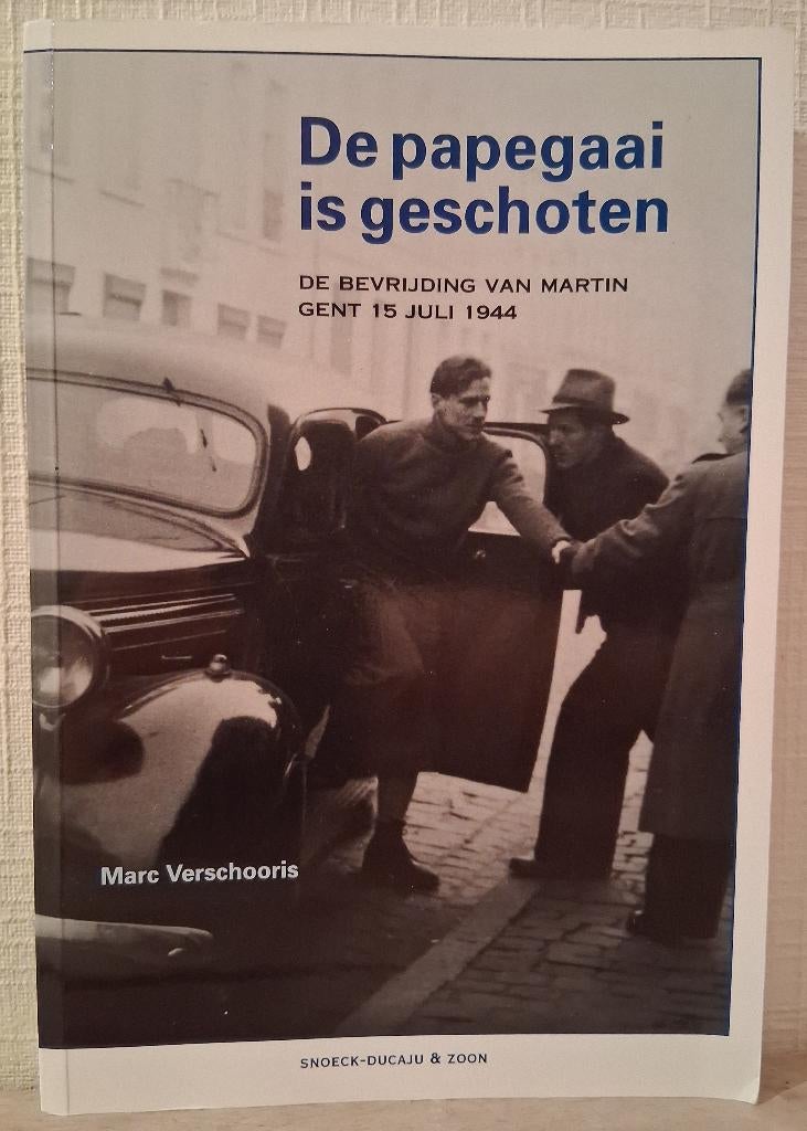 De papegaai is geschoten (Verzet te Gent, WOII), Boeken, Ophalen of Verzenden