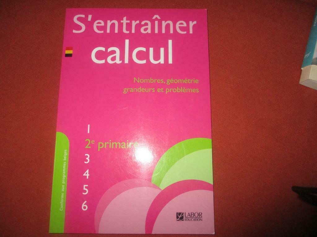 'ENTRAÎNER EN CALCUL.  2e PRIMAIRE., Enlèvement ou Envoi, Comme neuf, Primaire, Mathématiques A