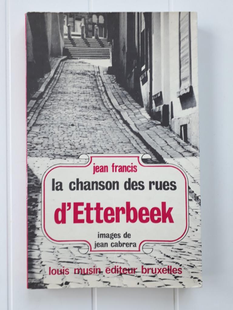 La chanson des rues d'Etterbeek, Livres, Enlèvement ou Envoi, Utilisé, Jean Francis