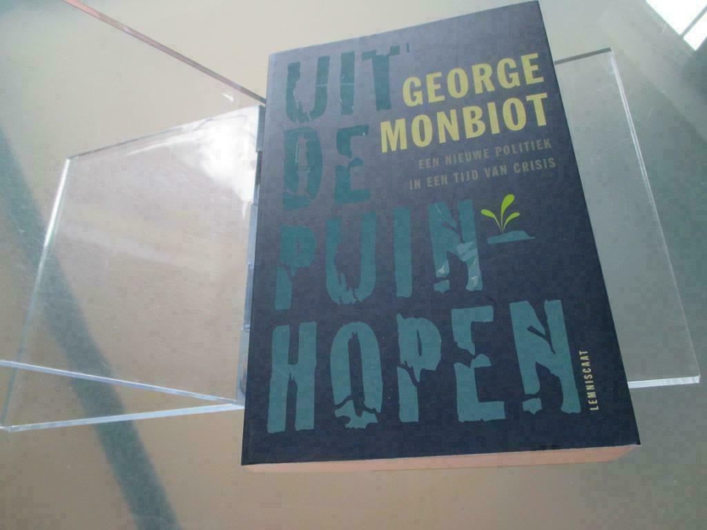 Uit de puinhopen – George Monbiot Een nieuwe politiek in een, Boeken, Politiek en Maatschappij, Gelezen, Politiek en Staatkunde