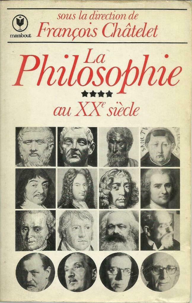 LA PHILOSOPIE AU XXe SIÈCLE (TOME 4) - CHÂTELET François, Enlèvement ou Envoi, Utilisé, Autres sujets/thèmes, François CHÂTELET