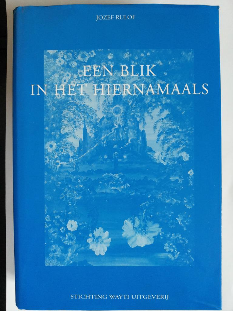 Een blik in het hiernamaals - Jozef Rulof, Boeken, Achtergrond en Informatie, Ziel of Sterfelijkheid, Zo goed als nieuw, Jozef Rulof