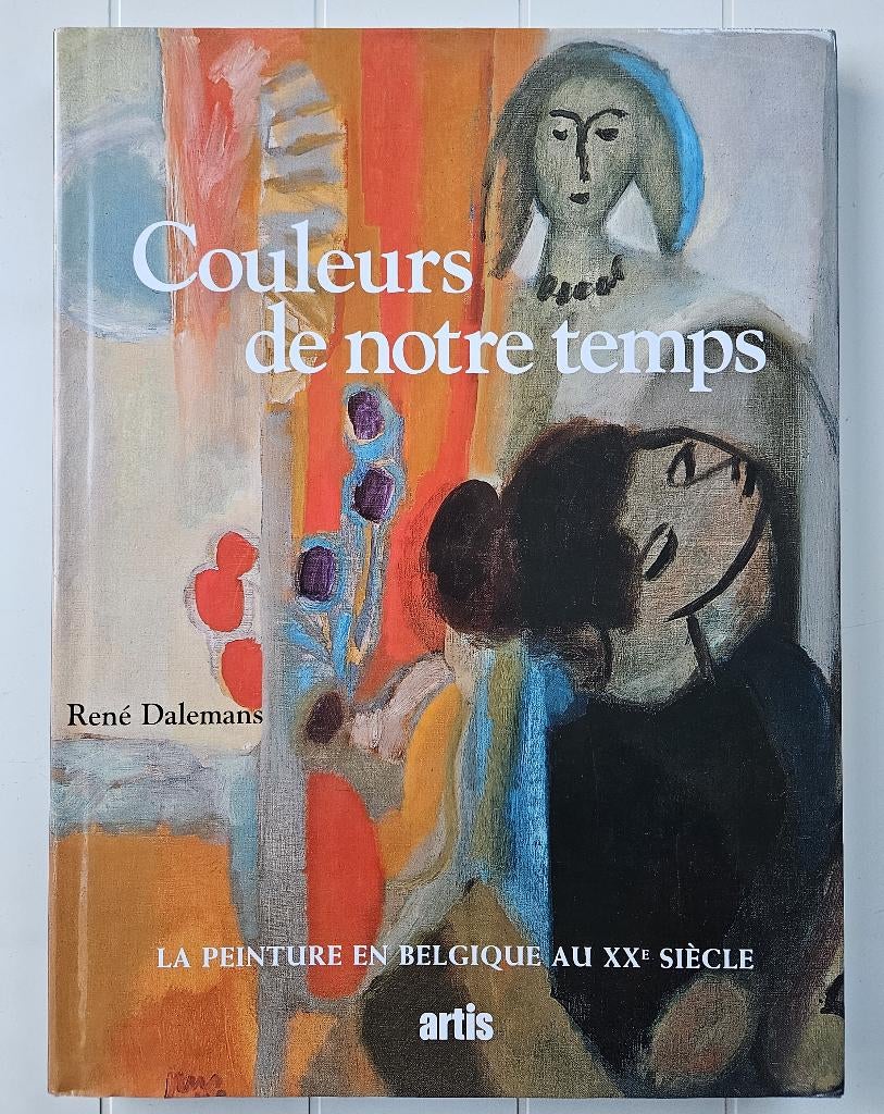 Couleurs de notre temps : La peinture en Belgique au XXe, Enlèvement ou Envoi, Utilisé, René Dalemans