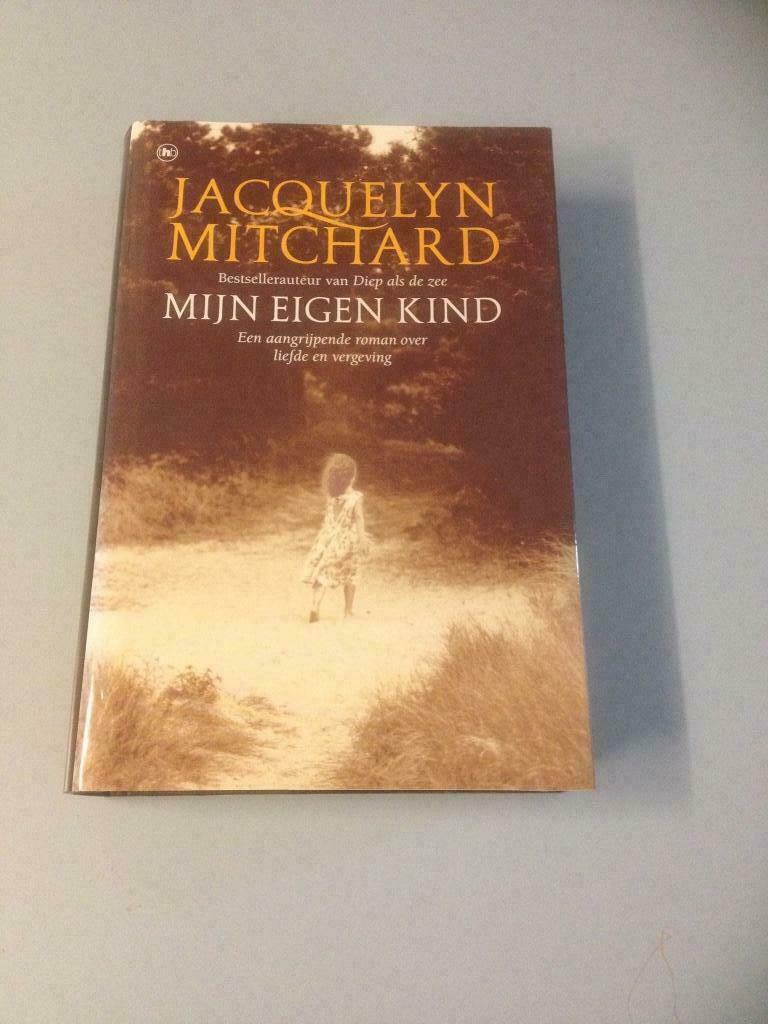 Jacquelyn Mitchard : mijn eigen kind., Ophalen of Verzenden, Gelezen