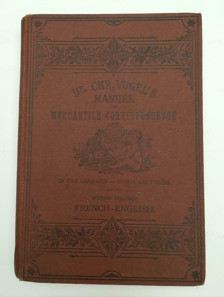 Dr. Chr. Vogel's Manuel of Mercantile Correspondence (1886), Antiek en Kunst, Ophalen of Verzenden, Dr. Chr. Vogel