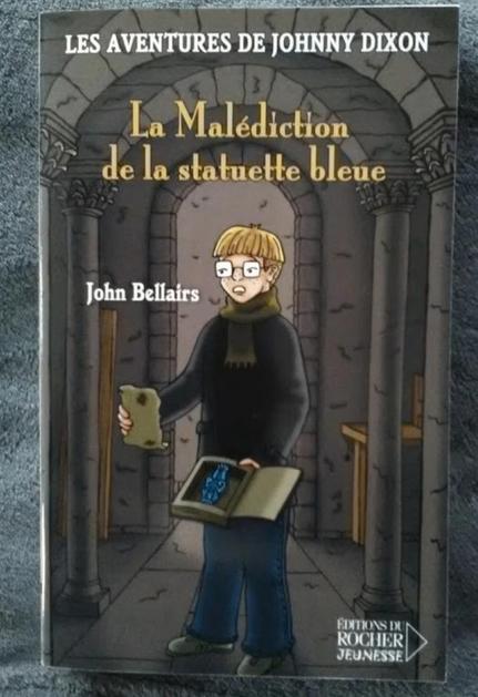 "La Malédiction de la statuette bleue" 1 John Bellairs 2004, Neuf, Enlèvement ou Envoi, Fiction, John Bellairs