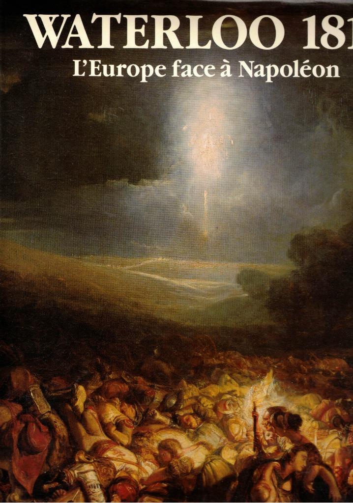 WATERLOO 1815 L'europe Face à Napoléon, Enlèvement ou Envoi, Comme neuf, Autres sujets/thèmes, Ne s'applique pas