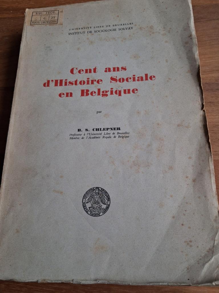 Cent ans d'histoire sociale en Belgique par B.S. Chlepner, Livres, Enlèvement