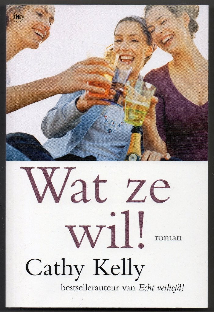 Cathy Kelly - Wat ze wil!, Enlèvement ou Envoi, Utilisé, Cathy Kelly