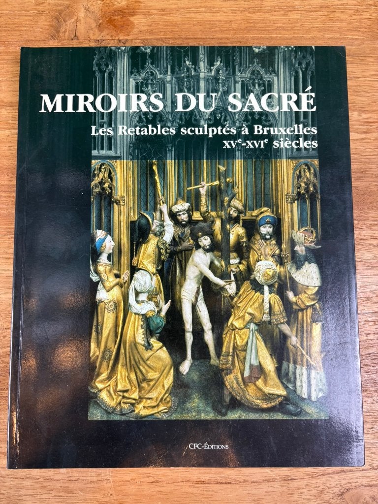 Miroirs du sacré: les retables sculptés à Bruxelles, Ophalen, Gelezen, Beeldhouwkunst