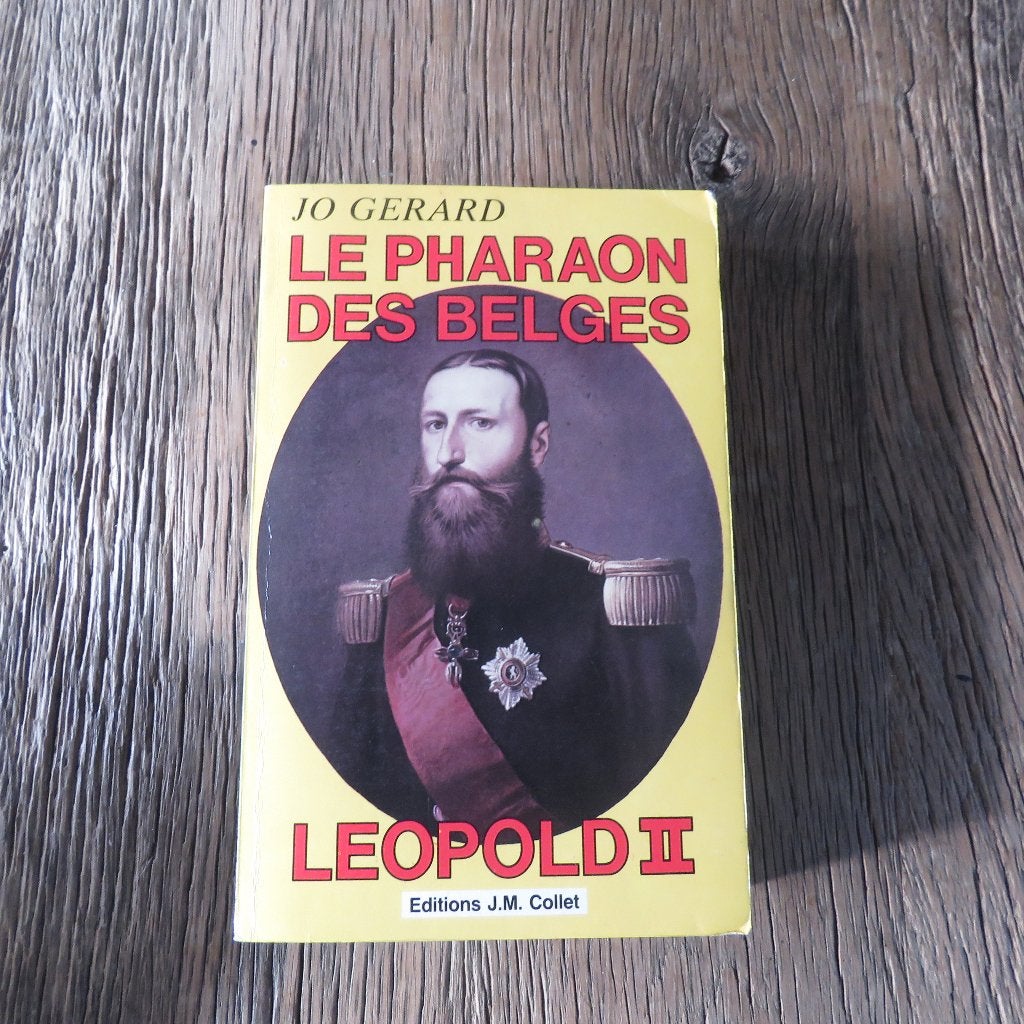 Jo Gerard Le Pharaon Des Belges Leopold II, Ophalen of Verzenden