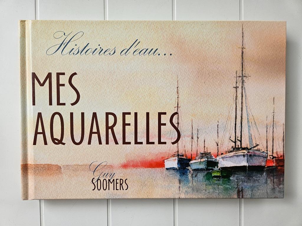 Mijn aquarellen: waterverhalen - Guy Soomers, Boeken, Kunst en Cultuur | Beeldend, Ophalen of Verzenden, Zo goed als nieuw, Guy Soomers