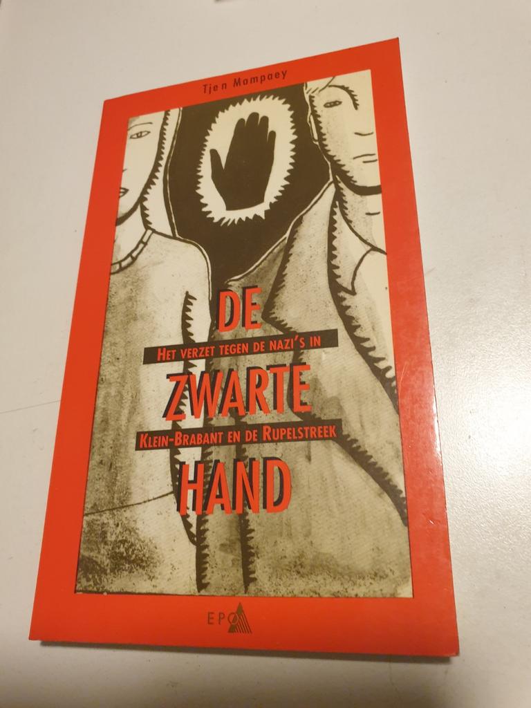 De Zwarte Hand. Het verzet tegen de nazi's in Klein-Brabant, 20e eeuw of later, MAMPAEY Tjen, DE GEYTER Lucien, Ophalen of Verzenden