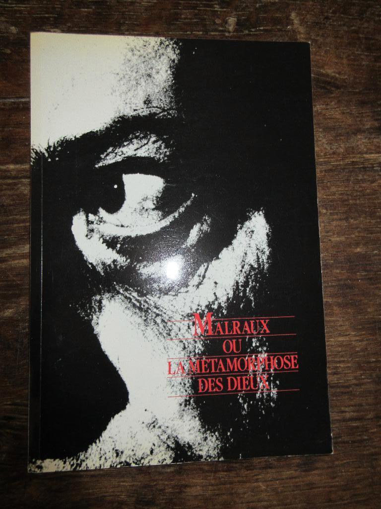 Livre MALRAUX OU LA METAMORPHOSE DES DIEUX La Monnaie Béjart, Enlèvement