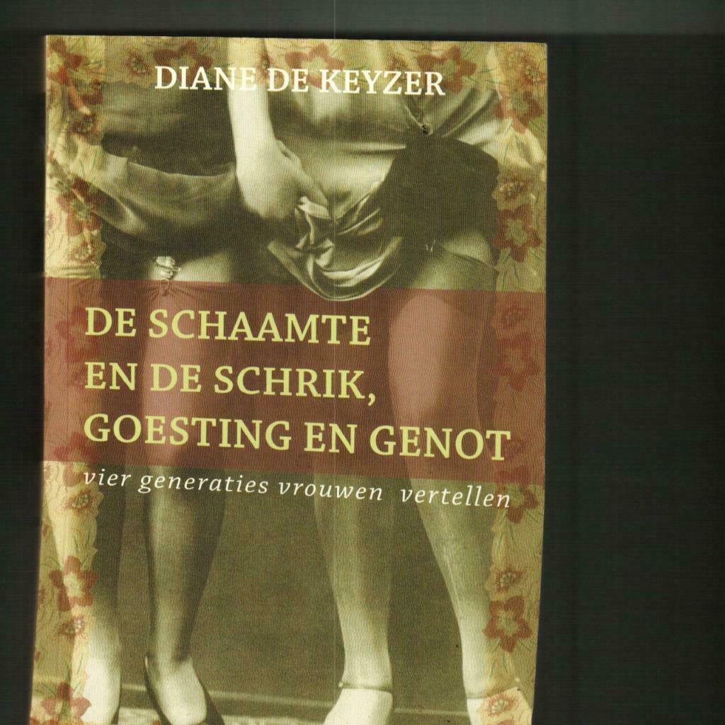 De schaamte en de schrik, goesting en genot Diana de keyzer, Enlèvement ou Envoi, Comme neuf