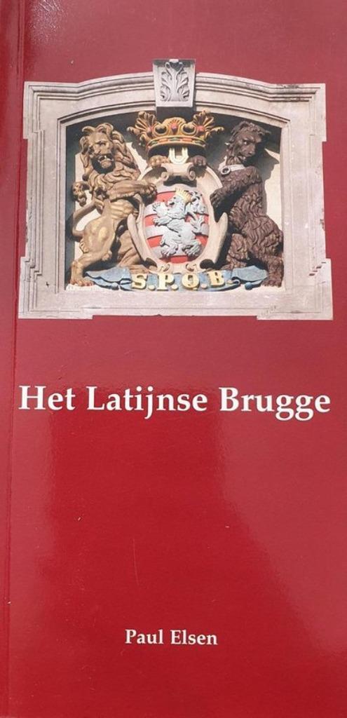 Te koop: "Het Latijnse Brugge" door Paul Elsen., Enlèvement, Comme neuf, Paul Elsen