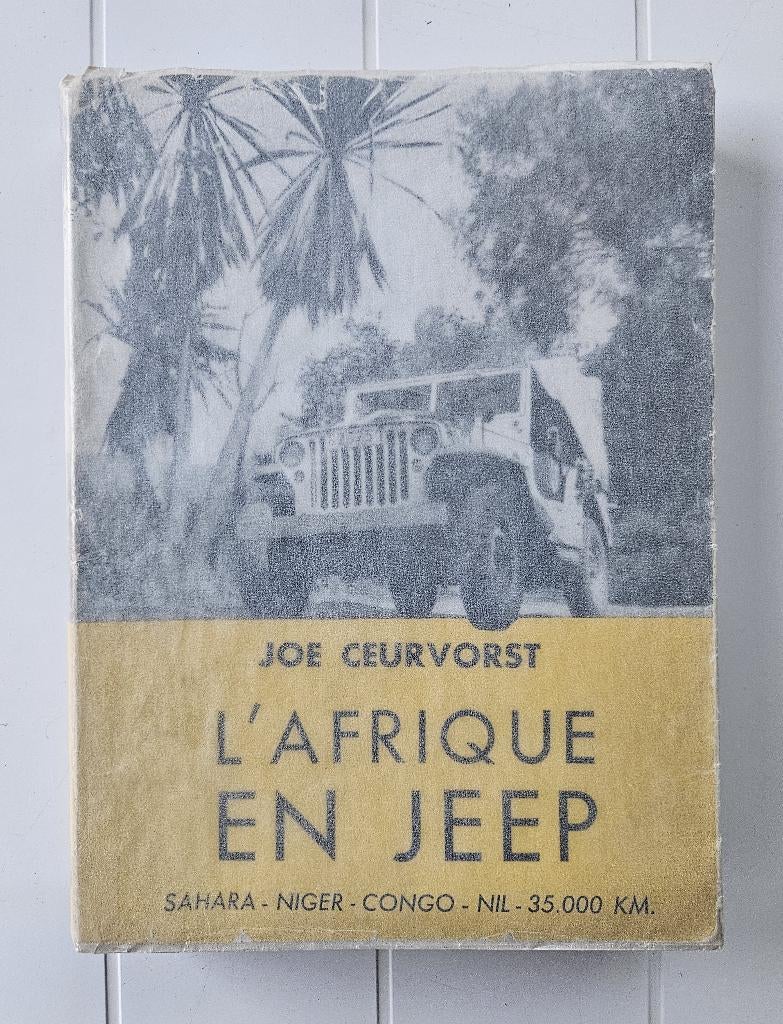 Afrika per jeep: Sahara-Niger-Congo-Nil- 35000 km, Ophalen of Verzenden, Gelezen, Joe Ceurvorst, Afrika