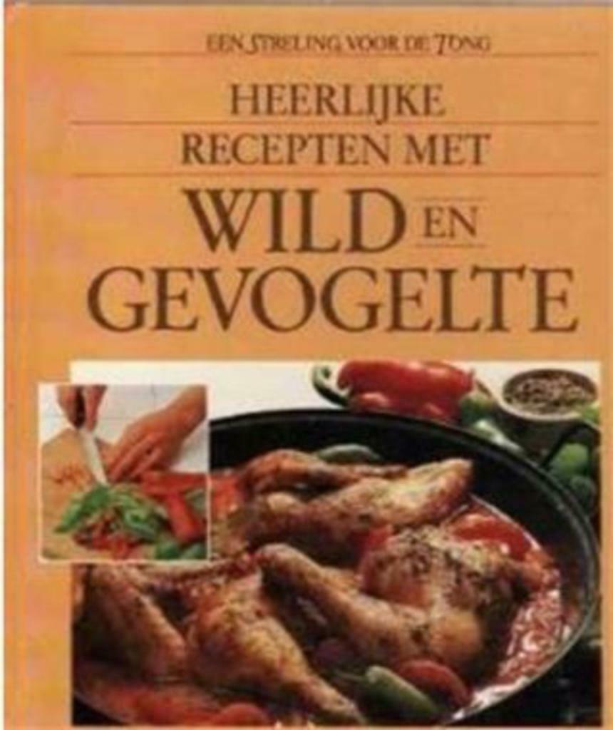 Heerlijke recepten met wild en gevogelte, Een streling voor, Enlèvement ou Envoi, Utilisé, Plat principal