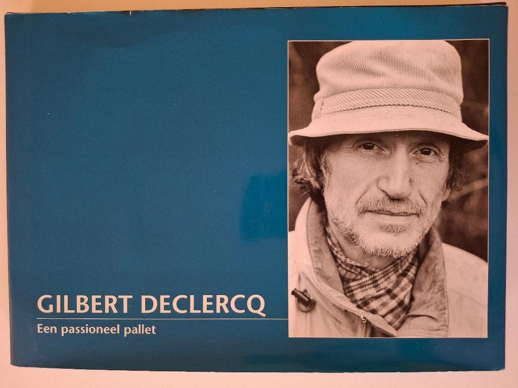 Gilbert Declercq - een passioneel pallet, Boeken, Ophalen of Verzenden, Zo goed als nieuw