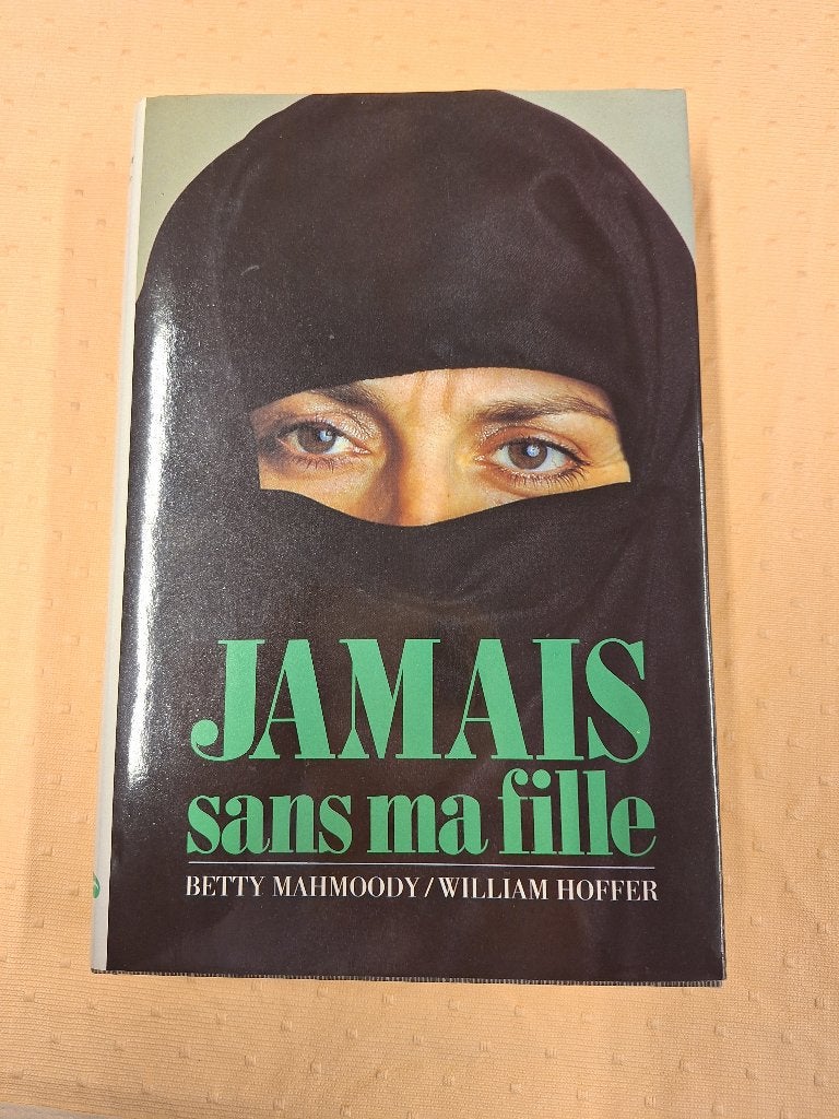 Livre Jamais sans ma fille de Betty Mahmoody/William Hoffer, Enlèvement ou Envoi, Comme neuf