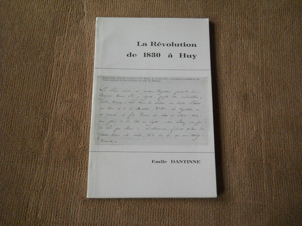 La Révolution de 1830 à Huy, Boeken, Geschiedenis | Nationaal, Ophalen of Verzenden, Gelezen