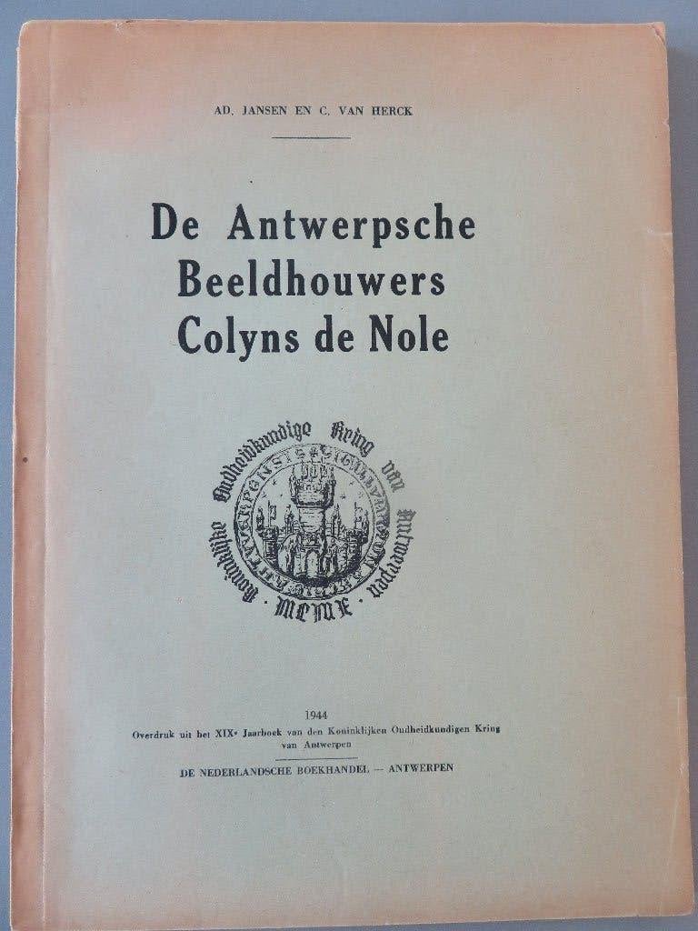 1944 De Antwerpsche Beeldhouwers Colyns de Nole, Boeken, Ophalen of Verzenden, Zo goed als nieuw, Beeldhouwkunst