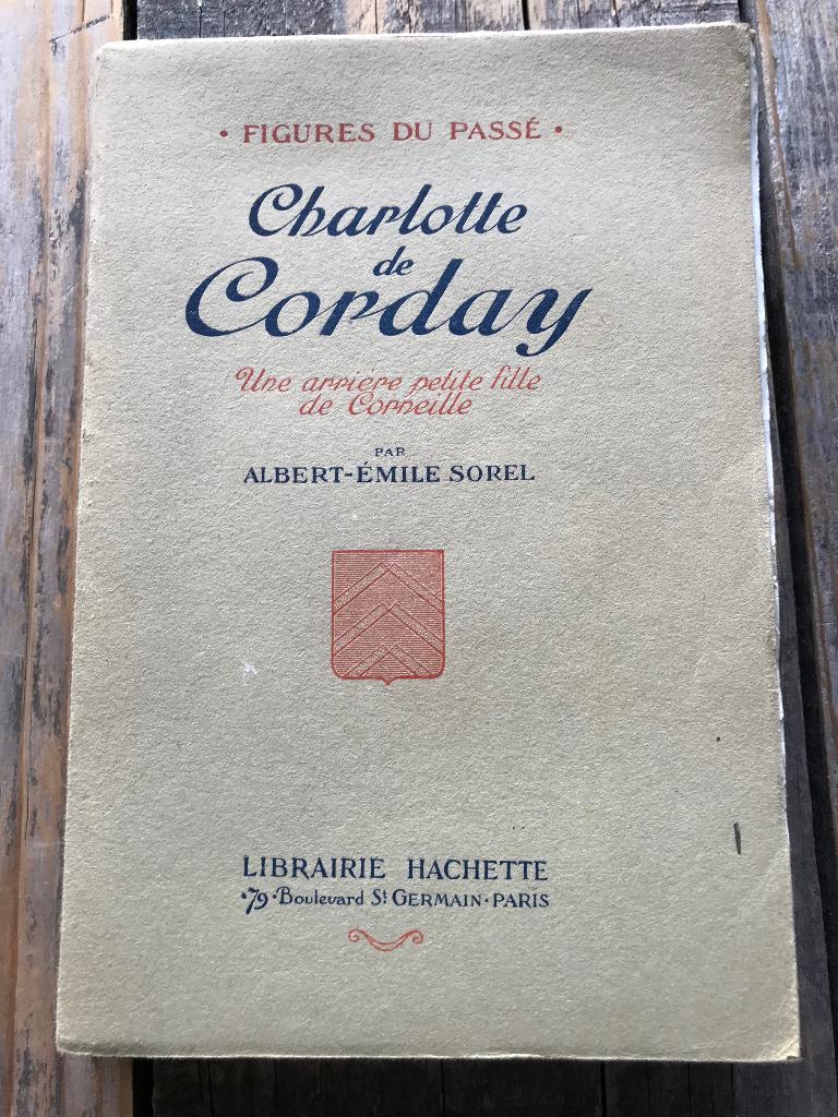 SOREL CHARLOTTE DE CORDAY Arrière petite fille de Corneille, Gelezen, Ophalen of Verzenden, SOREL, 17e en 18e eeuw
