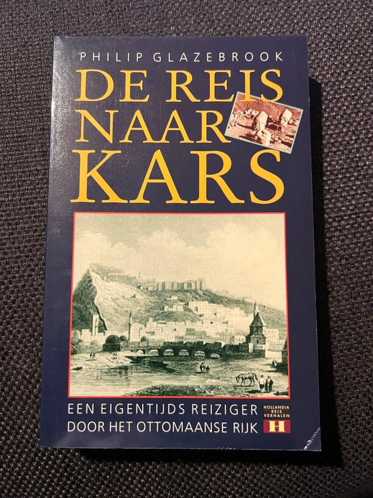De reis naar Kars - Philip Glazebrook *Een eigentijds reizig, Boeken, Reisverhalen, Ophalen of Verzenden, Gelezen, Philip Glazebrook