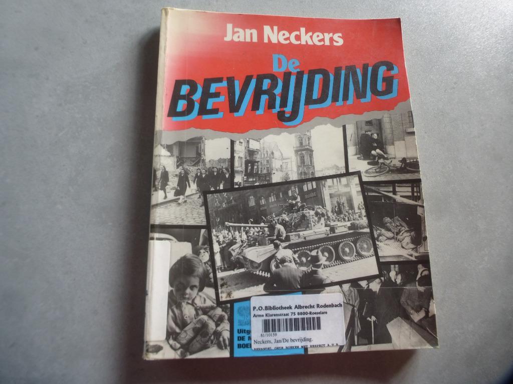 De bevrijding   WO2, Boeken, Jan Neckers, Ophalen of Verzenden, Algemeen, Tweede Wereldoorlog