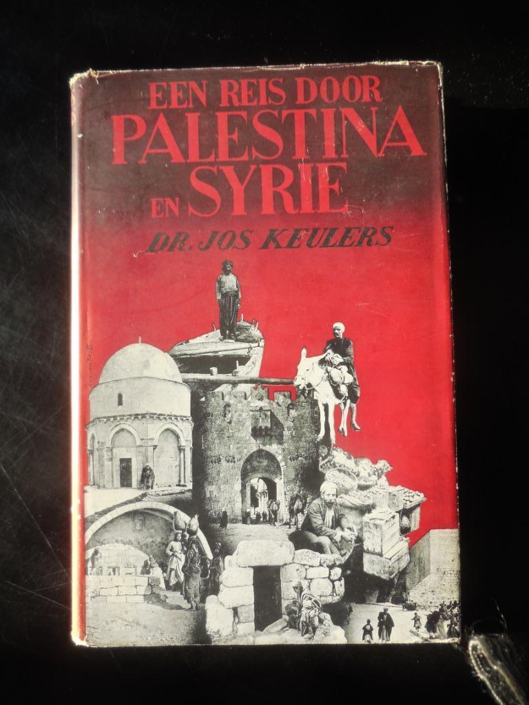 Een reis door Palestina en Syrie - Jos Keulens - 1947, Ophalen of Verzenden