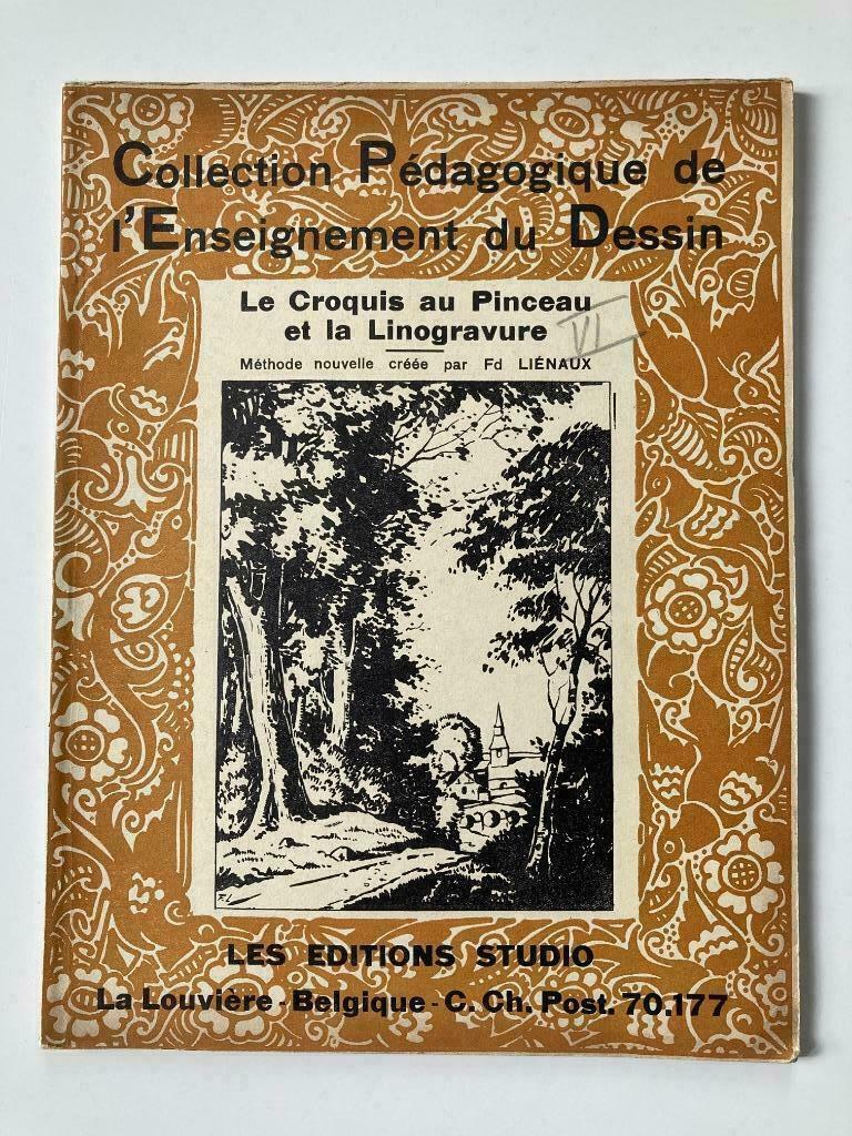 Le Croquis au Pinceau et la Linogravure - F. Liénaux, Ophalen