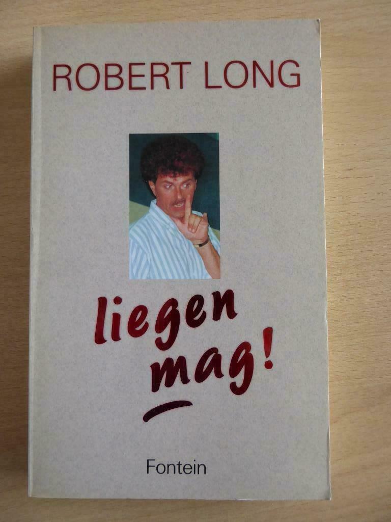 ROBERT LONG : LIEGEN MAG!(BOEK + HANDTEKENING!), Boeken, Ophalen of Verzenden, Zo goed als nieuw, Artiest