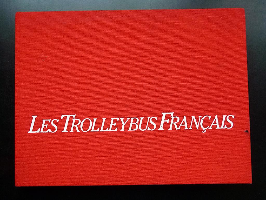 Les Trolleybus Français - René Courant et Pascal Béjui, Enlèvement ou Envoi, Utilisé, Bus ou Métro, Livre ou Revue