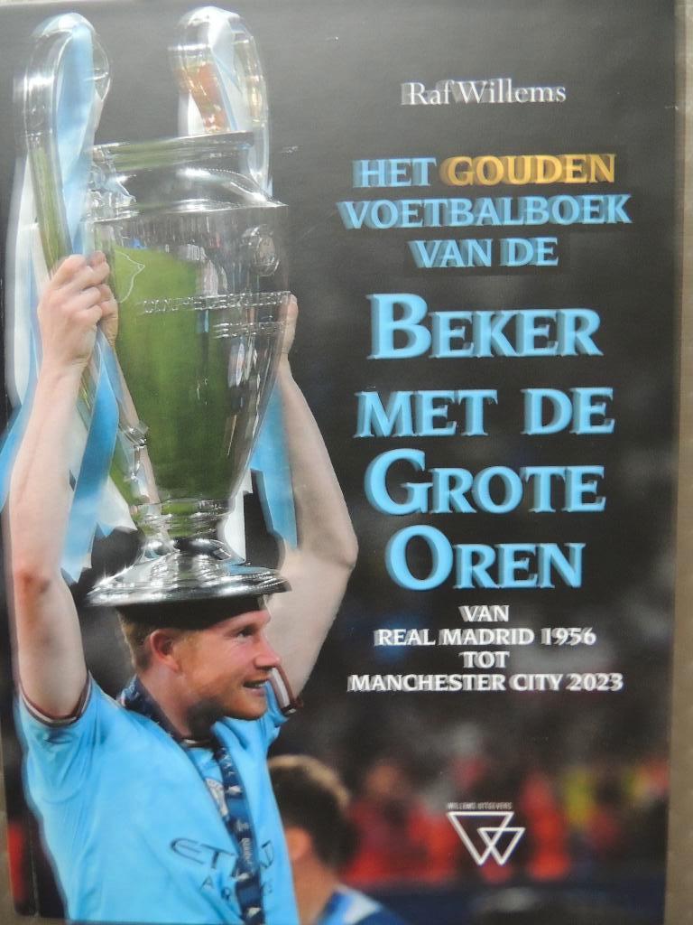 HET GOUDEN VOETBALBOEK VAN DE BEKER DER GROTE OREN NIEUW, Ophalen, Nieuw, François Colin & Raf Willems, Balsport