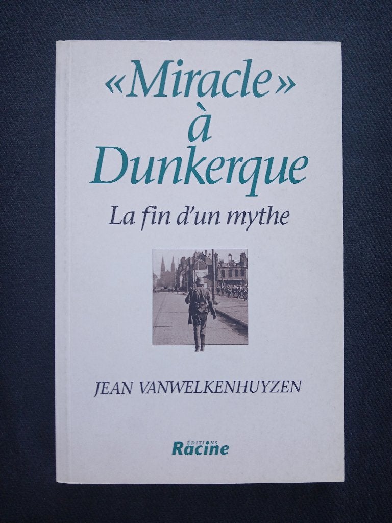 Miracle à Dunkerque : la fin d'un mythe, Enlèvement ou Envoi, Deuxième Guerre mondiale, Utilisé, Jean Vanwelkenhuyzen