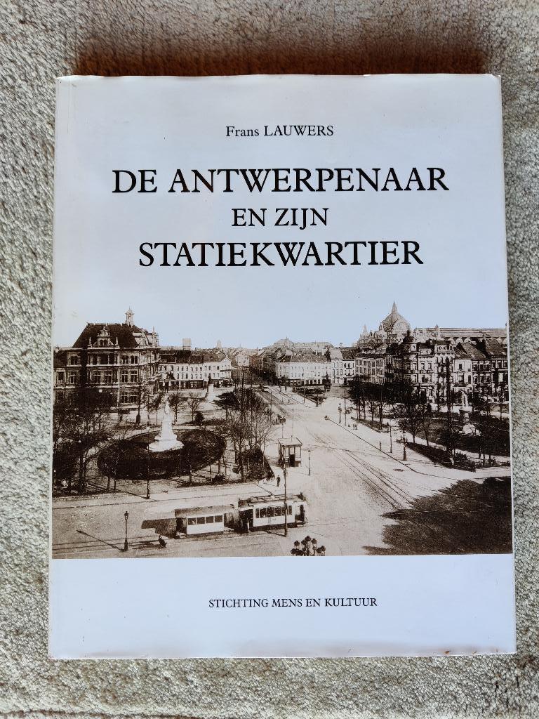 De Antwerrpenaar en zijn statiekwartier, Boeken, Ophalen of Verzenden, Gelezen, Frans Lauwers
