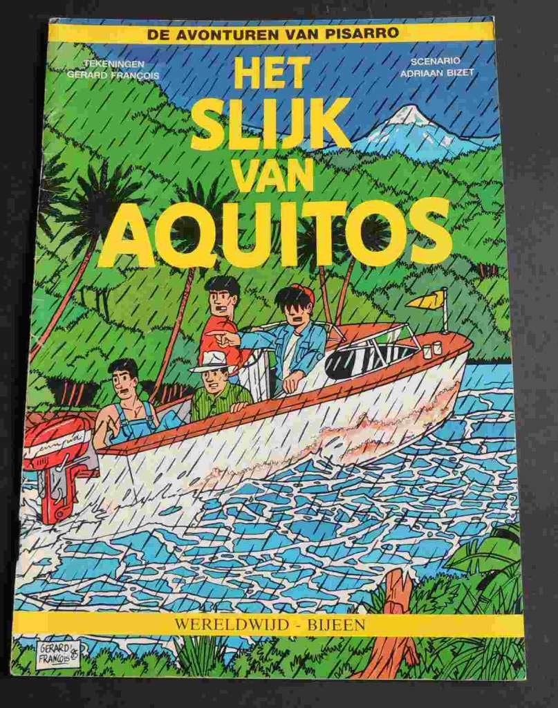 "De Avonturen van Pisarro : Het slijk van Aquitos" 1985, Enlèvement ou Envoi, Une BD, Utilisé, Gerard François/Adriaan Bizet