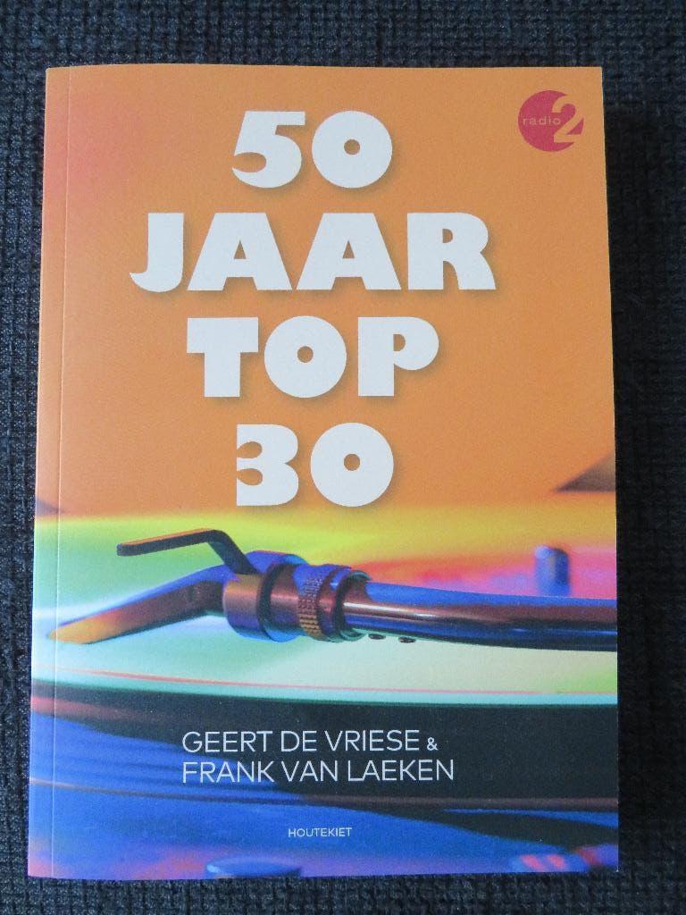 50 jaar Top 30 - Geert de Vriese & Frank van Laeken, Livres, Musique, Enlèvement ou Envoi, Diverse auteurs, Comme neuf, Autres sujets/thèmes