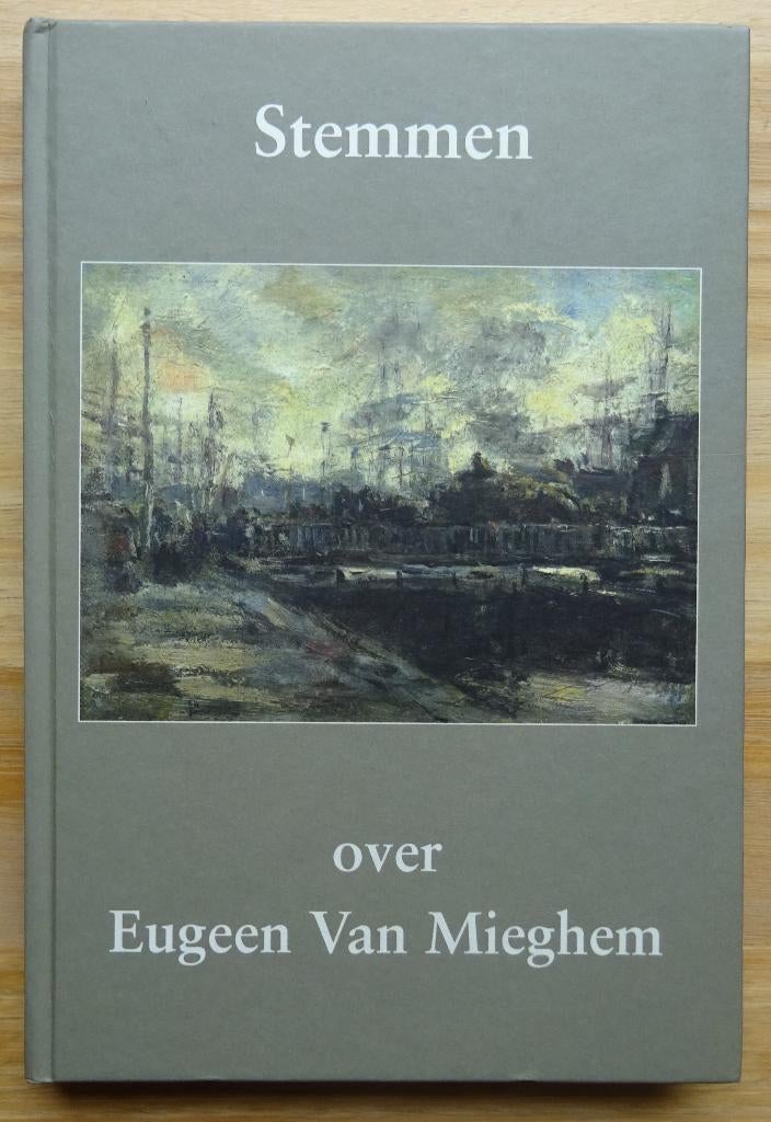 Stemmen over Eugeen Van Mieghem, 2012, Boeken, Kunst en Cultuur | Beeldend, Ophalen of Verzenden, Zo goed als nieuw, Schilder- en Tekenkunst