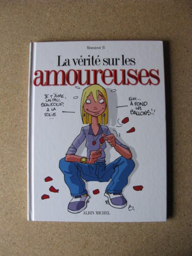 La vérité sur les amoureuses (Monsieur B., 2002), Livres, BD, Une BD, Enlèvement ou Envoi, Comme neuf