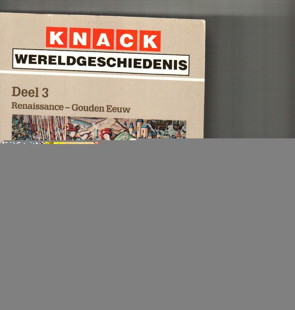 Knack wereldgeschiedenis deel 3 renaissance-gouden eeuw, Boeken, Ophalen of Verzenden, Zo goed als nieuw, Europa