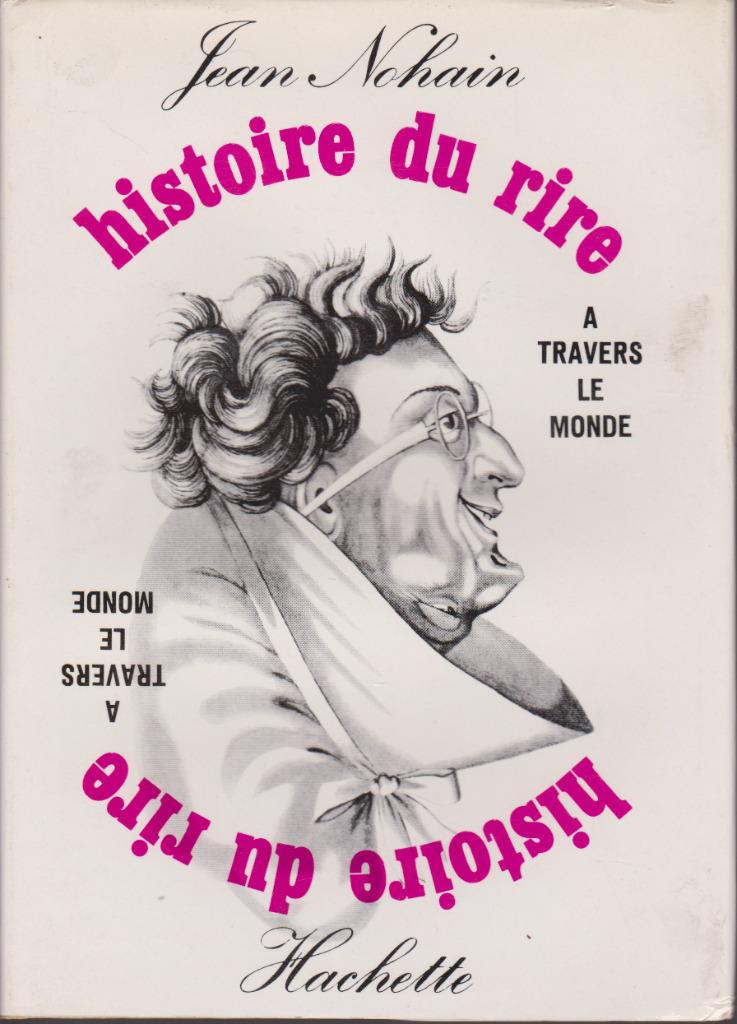 HISTOIRE DU RIRE par Jean NOHAIN ( Hachette 1965 ), Blagues, Envoi, Neuf, Jean NOHAIN