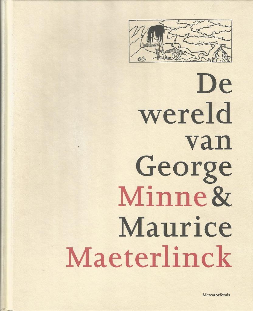 DE WERELD VAN GEORGE MINNE & MAURICE MAETERLINCK, Enlèvement ou Envoi, Comme neuf, Peinture et dessin