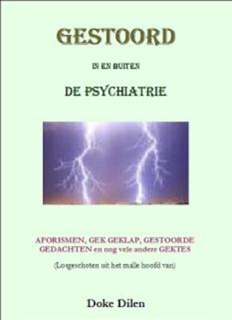 GESTOORD in en buiten de psychiatrie - aforismen -Doke Dilen, Enlèvement ou Envoi, Neuf