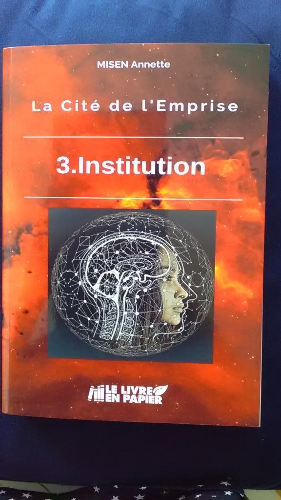 "La Cité de l'Emprise 3. Institution" Annette Misen, Enlèvement ou Envoi, Neuf, Annette Misen