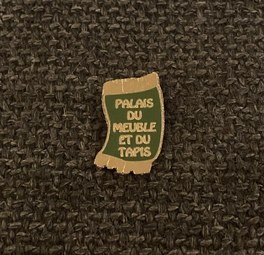 PIN - PALAIS DU MEUBLE ET DU TAPIS, Envoi, Utilisé, Autres sujets/thèmes, Insigne ou Pin's