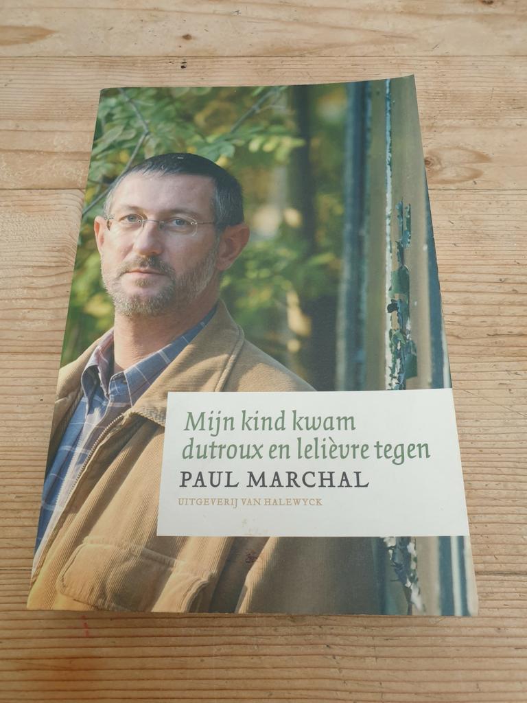 P. Marchal - Mijn kind kwam Dutroux en Lelievre tegen, Enlèvement ou Envoi, P. Marchal, Comme neuf