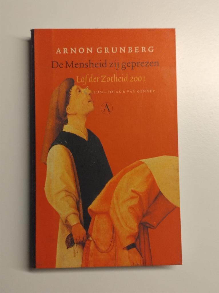 Arnon Grunberg - De mensheid zij geprezen, Boeken, Ophalen of Verzenden, Gelezen