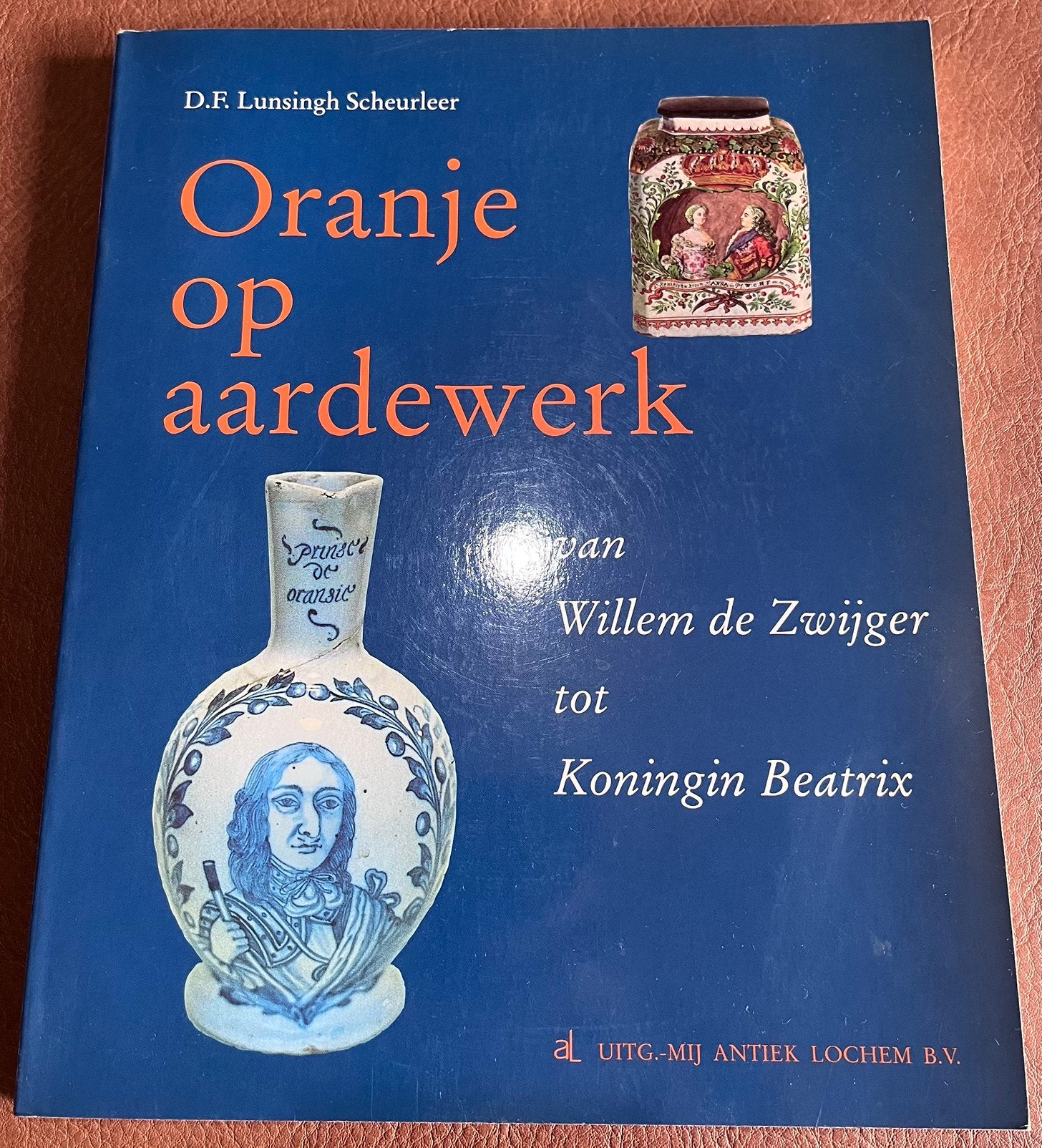 Boek - Lunsingh Scheurleer - Oranje en aardewerk, Ophalen of Verzenden, Gelezen, Overige onderwerpen, Lunsingh Scheurleer